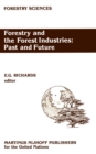 Image for Forestry and the Forest Industries: Past and Future: Major developments in the forest and forest industry sector since 1947 in Europe, the USSR and North America