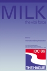 Image for MILK the vital force: POSTERS Presented at the XXII International Dairy Congress, The Hague, September 29 - October 3, 1986