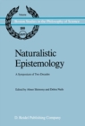 Image for Naturalistic Epistemology: A Symposium of Two Decades : v.100