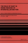 Image for The Role of dust in dense regions of interstellar matter: proceedings of the Jena workshop held in Georgenthal, G.D.R., March 10-14, 1986