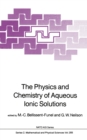 Image for Physics and Chemistry of Aqueous Ionic Solutions