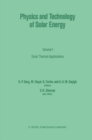 Image for Physics and Technology of Solar Energy: Volume 1: Solar Thermal Applications : Vol.1,