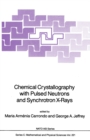 Image for Chemical Crystallography with Pulsed Neutrons and Synchroton X-Rays