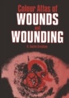 Image for Colour atlas of wounds and wounding