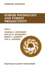 Image for Stress physiology and forest productivity: Proceedings of the Physiology Working Group Technical Session. Society of American Foresters National Convention, Fort Collins, Colorado, USA, July 28-31, 1985