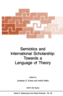 Image for Semiotics and International Scholarship: Towards a Language of Theory
