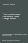 Image for Theory and practice of international trade linkage models.