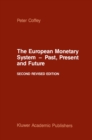 Image for The European monetary system. _ past, present and future