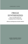 Image for Frege Synthesized: Essays on the Philosophical and Foundational Work of Gottlob Frege : v.181