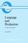 Image for Language and production: a critique of the paradigms