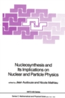 Image for Nucleosynthesis and Its Implications on Nuclear and Particle Physics : v.163
