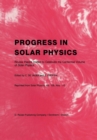 Image for Progress in Solar Physics: Review Papers Invited to Celebrate the Centennial Volume of Solar Physics