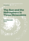 Image for Sun and the Heliosphere in Three Dimensions: Proceedings of the XIXth ESLAB Symposium, held in Les Diablerets, Switzerland, 4-6 June 1985
