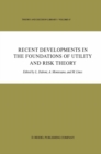 Image for Recent developments in the foundations of utility and risk theory