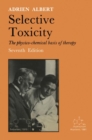Image for Selective Toxicity: The physico-chemical basis of therapy