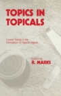 Image for Topics in Topicals: Current Trends in the Formulation of Topical Agents