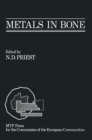 Image for Metals in Bone: Proceedings of a EULEP symposium on the deposition, retention and effects of radioactive and stable metals in bone and bone marrow tissues, October 11th - 13th 1984, Angers, France