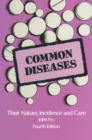 Image for Common Diseases: Their Nature Incidence and Care