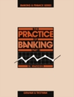 Image for The Practice of Banking , Part 1.