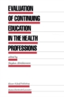 Image for Evaluation of Continuing Education in the Health Professions