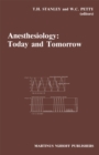 Image for Anesthesiology: Today and Tomorrow: Annual Utah Postgraduate Course in Anesthesiology 1985