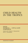 Image for Child Health in the Tropics: Leuven, 18-21 October 1983
