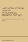 Image for Lymphoproliferative Diseases: Pathogenesis, Diagnosis, Therapy: Proceedings of a symposium presented at the University of Southern California, Department of Pathology and the Kenneth J. Norris Cancer Hospital and Research Institute, Los Angeles, U.S.A., November 16-17, 1984