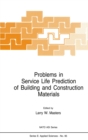 Image for Problems in service life prediction of building and construction materials: [proceedings of the NATO Advanced Research Workshop on Problems in Service Life Prediction of Building and Construction Materials, Paris, France, September 10-12, 1984]
