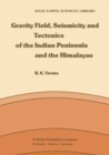 Image for Gravity Field, Seismicity and Tectonics of the Indian Peninsula and the Himalayas