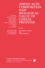 Image for Amino Acid Composition and Biological Value of Cereal Proteins: Proceedings of the International Association for Cereal Chemistry Symposium on Amino Acid Composition and Biological Value of Cereal Proteins