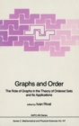Image for Graphs and order: the role of graphs in the theory of ordered sets and its applications : [proceedings of the NATO Advanced Study Institute on Graphs and Order, Banff, Canada, May 18-31, 1984]