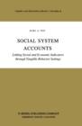 Image for Social system accounts: linking social and economic indicators through tangible behavior settings : v.44