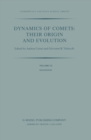 Image for Dynamics of Comets: Their Origin and Evolution: Proceedings of the 83rd Colloquium of the International Astronomical Union, Held in Rome, Italy, 11-15 June 1984