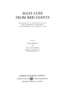 Image for Mass Loss from Red Giants: Proceedings of a Conference held at the University of California at Los Angeles, U.S.A., June 20-21, 1984 : v.117