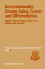 Image for Interrelationship among aging, cancer and differentiation: proceedings of the Eighteenth Jerusalem Symposium on Quantum Chemistry and Biochemistry held in Jerusalem, Israel, April 29-May 2, 1985