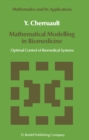 Image for Mathematical modelling in biomedicine: optimal control of biomedical systems