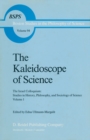 Image for Kaleidoscope of Science: The Israel Colloquium: Studies in History, Philosophy, and Sociology of Science Volume 1