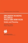 Image for Decision Making in Child Welfare Services: Intake and Planning