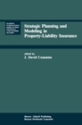 Image for Strategic Planning and Modeling in Property-Liability Insurance