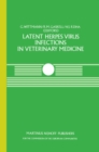 Image for Latent Herpes Virus Infections in Veterinary Medicine: A Seminar in the CEC Programme of Coordination of Research on Animal Pathology, held at Tubingen, Federal Republic of Germany, September 21-24, 1982