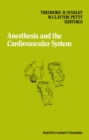 Image for Anesthesia and the Cardiovascular System: Annual Utah postgraduate course in anesthesiology 1984 : 6