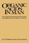 Image for Organic Acids in Man : Analytical Chemistry, Biochemistry and Diagnosis of the Organic Acidurias