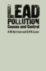 Image for Lead Pollution: Causes and control