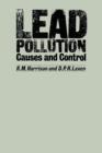 Image for Lead Pollution : Causes and control
