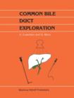 Image for Common Bile Duct Exploration : Intraoperative investigations in biliary tract surgery