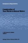 Image for Complexation of trace metals in natural waters