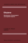 Image for Ethylene: Biochemical, Physiological and Applied Aspects, An International Symposium, Oiryat Anavim, Israel held January 9-12 1984