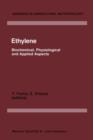 Image for Ethylene : Biochemical, Physiological and Applied Aspects, An International Symposium, Oiryat Anavim, Israel held January 9–12 1984