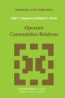 Image for Operator Commutation Relations: Commutation Relations for Operators, Semigroups, and Resolvents with Applications to Mathematical Physics and Representations of Lie Groups : 14