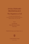 Image for Evolutionary Protistology: The Organism as Cell Proceedings of the 5th Meeting of the International Society for Evolutionary Protistology, Banyuls-sur-Mer, France, June 1983